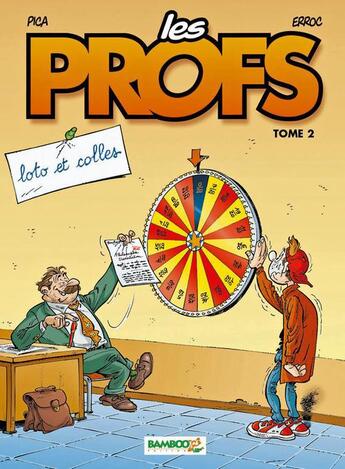 Couverture du livre « Les profs t.2 ; loto et colles » de Erroc et Pica aux éditions Bamboo