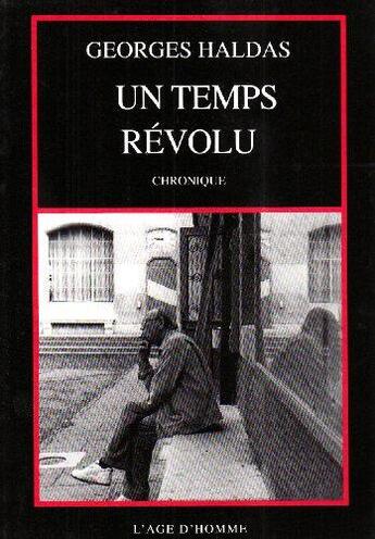 Couverture du livre « Un temps revolu » de Georges Haldas aux éditions L'age D'homme