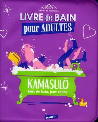 Couverture du livre « Livre de bain pour adultes ; kamasulô, jeux de bain, jeux de câlins » de De Tournemire A. aux éditions Mango