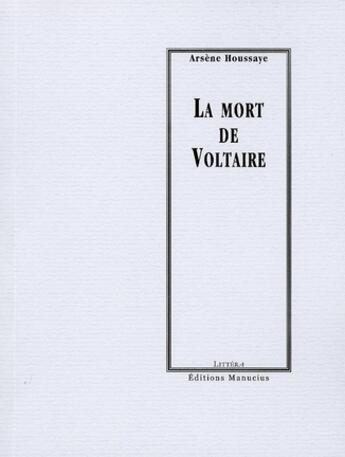 Couverture du livre « La mort de Voltaire » de Arsène Houssaye aux éditions Manucius