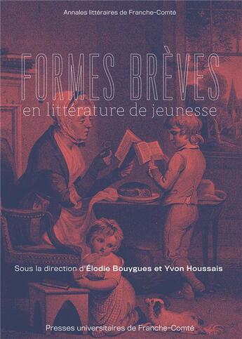 Couverture du livre « Formes brèves en littérature de jeunesse » de Elodie Bouygues aux éditions Pu De Franche Comte