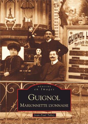 Couverture du livre « Guignol ; marionnette lyonnaise » de Jean-Paul Tabey aux éditions Editions Sutton