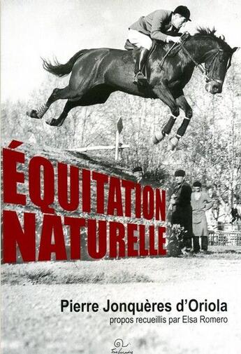 Couverture du livre « Équitation naturelle » de Elsa Romero et Pierre Jonqueres D'Oriola aux éditions Trabucaire