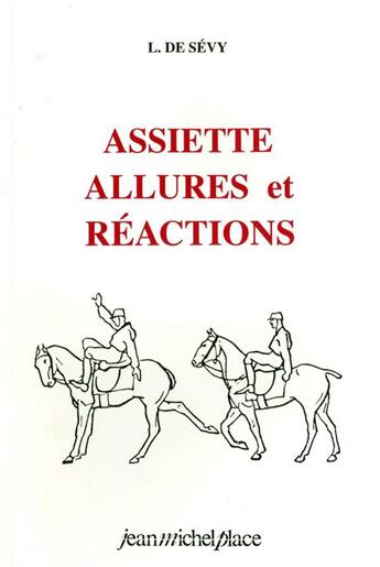 Couverture du livre « Assiette, allures et réactions » de De Sevy L. aux éditions Nouvelles Editions Place