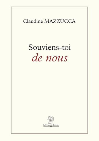 Couverture du livre « Souviens-toi de nous » de Claudine Mazzucca aux éditions La Compagnie Litteraire