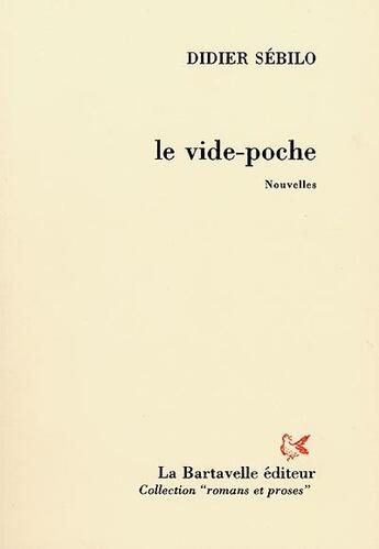 Couverture du livre « Le vide-poche » de Didier Sebilo aux éditions La Bartavelle