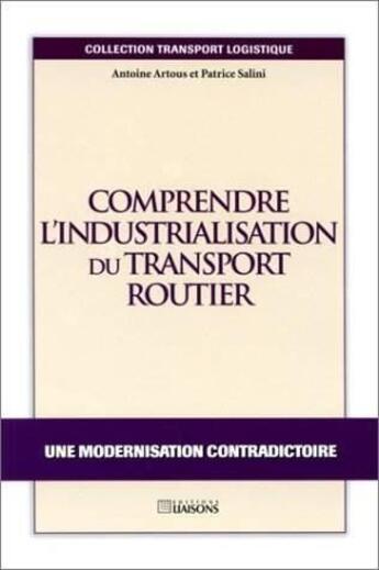 Couverture du livre « Comprendre l'industrialisation du transport routier » de Artous aux éditions Liaisons