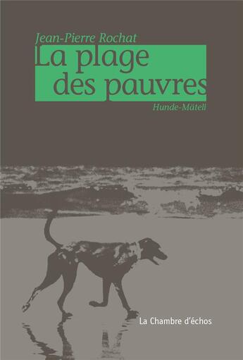 Couverture du livre « La plages des pauvres » de Jean-Pierre Rochat aux éditions Chambre D'echos