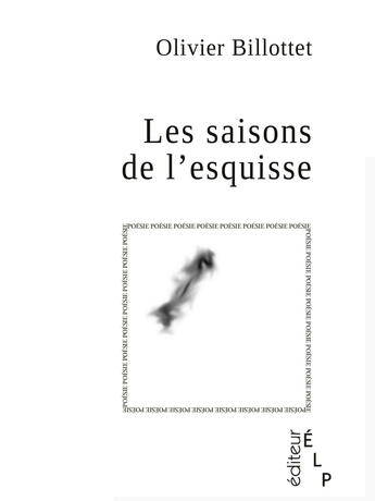 Couverture du livre « Les saisons de l'esquisse » de Olivier Billottet aux éditions Elp
