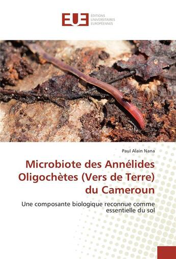 Couverture du livre « Microbiote des annelides oligochetes (vers de terre) du cameroun » de Nana Paul aux éditions Editions Universitaires Europeennes