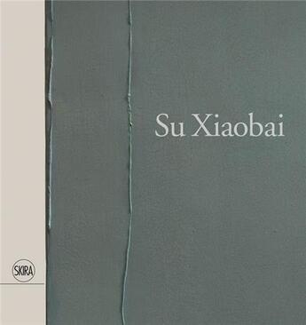 Couverture du livre « Su xiaobai the elegance of object » de Minglu Gao/Alexander aux éditions Skira