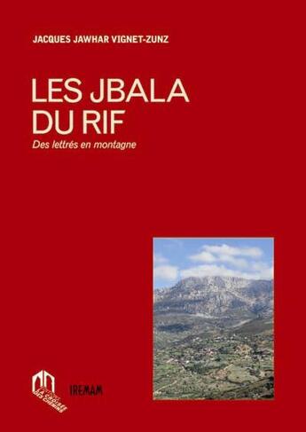 Couverture du livre « Les Jbala du rif ; des lettres en montagne » de Jaques Jawhar Vignet-Zunz aux éditions Eddif Maroc