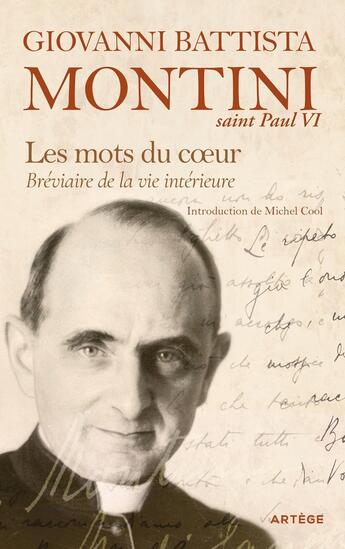 Couverture du livre « Les mots du coeur : Bréviaire de la vie intérieure » de Paul Vi et Jean-Baptiste Montini aux éditions Artege