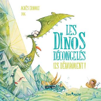 Couverture du livre « Les dinos décongelés : ils débarquent ! » de Pog et Agnès Ernoult aux éditions Tom Poche