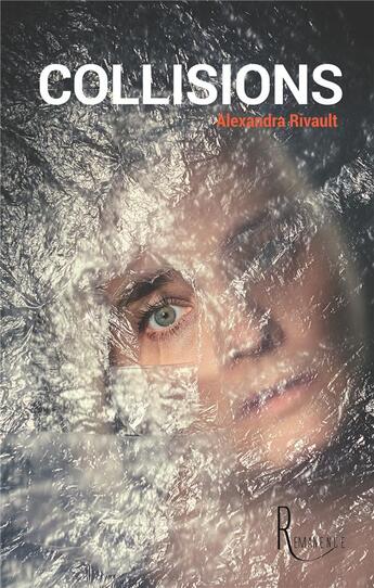 Couverture du livre « Collisions » de Alexandra Rivault aux éditions La Remanence