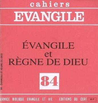 Couverture du livre « Cahiers Evangile - numéro 84 Evangile et règne de Dieu » de Col Cahiers Evang. aux éditions Cerf