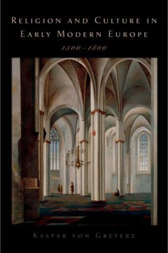 Couverture du livre « Religion and Culture in Early Modern Europe, 1500-1800 » de Von Greyerz Kasper aux éditions Oxford University Press Usa