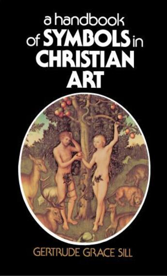 Couverture du livre « A Handbook of Symbols in Christian Art » de Sill Gertrude Grace aux éditions Touchstone