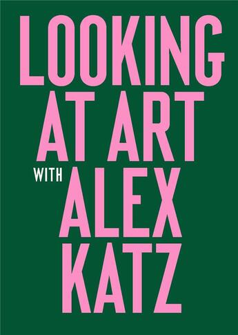 Couverture du livre « Looking at art with alex katz » de Alex Katz aux éditions Laurence King