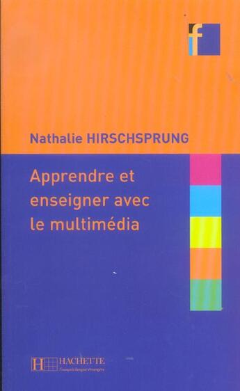 Couverture du livre « Apprendre et enseigner avec le multimedia » de Nathalie Hirschsprung aux éditions Hachette Fle