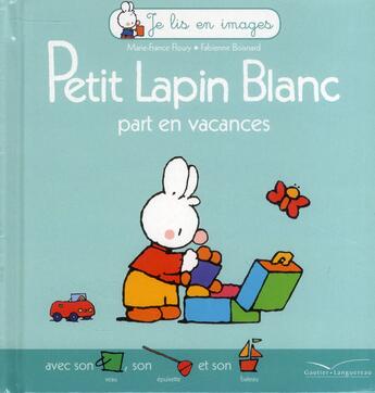 Couverture du livre « Petit Lapin Blanc ; part en vacances » de Marie-France Floury et Fabienne Boisnard aux éditions Gautier Languereau