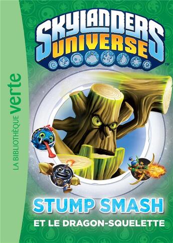 Couverture du livre « Skylanders Universe Tome 6 : Stump Smash et le dragon-squelette » de Martin Zeller et Collectif aux éditions Hachette Jeunesse