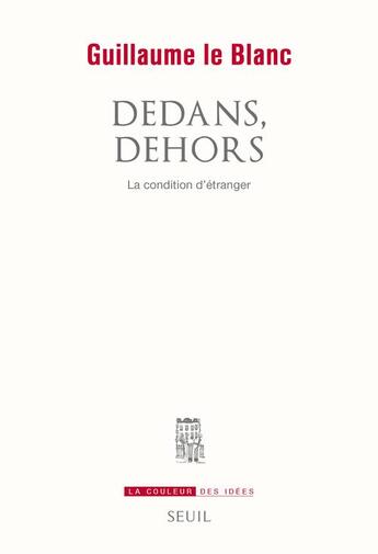 Couverture du livre « Dedans, dehors ; la condition d'étranger » de Le Blanc Guillaume aux éditions Seuil