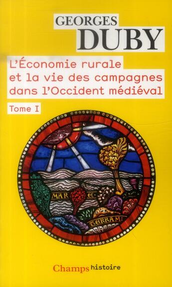 Couverture du livre « L'économie rurale et la vie des campagnes dans l'Occident médiéval t.1 » de Georges Duby aux éditions Flammarion