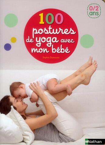 Couverture du livre « 100 postures de yoga avec mon bébé » de  aux éditions Nathan
