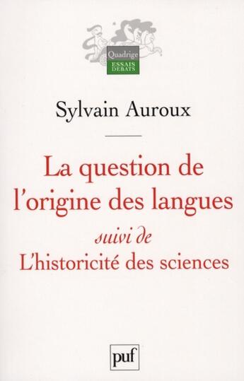 Couverture du livre « La question de l'origine des langues ; l'historicité des sciences » de Sylvain Auroux aux éditions Puf