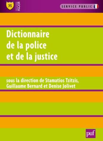 Couverture du livre « Dictionnaire de la justice et de la police » de Stamatios Tzitzis et Guillaume Bernard et Denise Jolivet aux éditions Belin Education