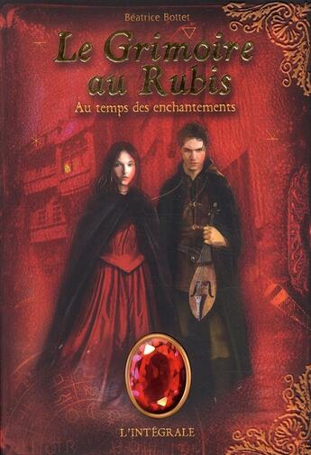 Couverture du livre « Le grimoire au rubis ; intégrale cycle 1 » de Beatrice Bottet aux éditions Casterman