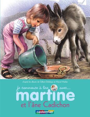 Couverture du livre « Martine et l'âne Cadichon » de Delahaye Gilbert et Marlier Marcel aux éditions Casterman