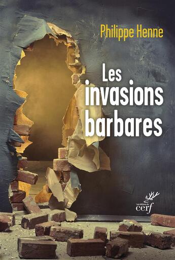 Couverture du livre « Les invasions barbares ; l'évangile et les pères face aux migrations » de Philippe Henne aux éditions Cerf