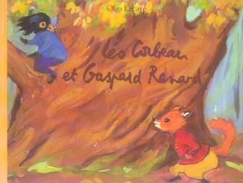 Couverture du livre « Léo Corbeau et Gaspard Renard » de Olga Lecaye aux éditions Ecole Des Loisirs