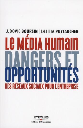 Couverture du livre « Média humain ; réseaux sociaux : comment les collaborateurs vont-ils révolutionner l'entreprise ? » de Ludovic Boursin aux éditions Organisation