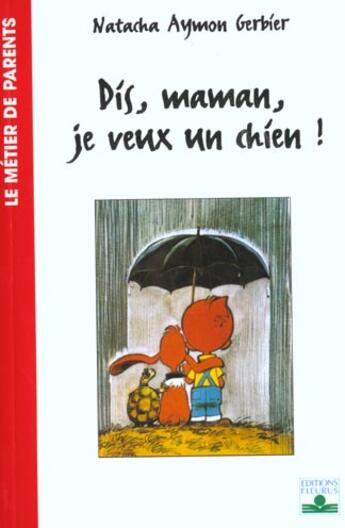 Couverture du livre « Dis maman je veux un chien ! » de Aymon Natacha aux éditions Fleurus