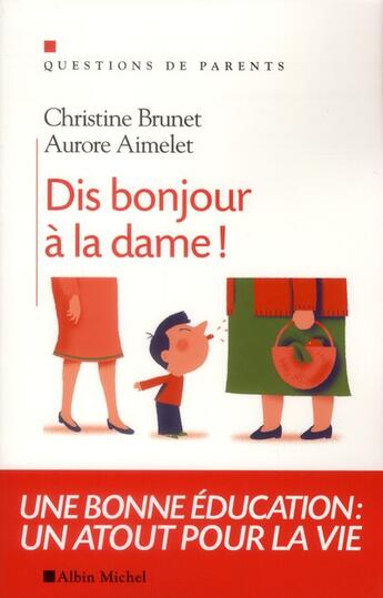 Couverture du livre « Dis bonjour à la dame ! » de Christine Brunet et Aurore Aimelet aux éditions Albin Michel