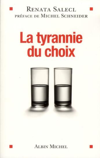 Couverture du livre « La tyrannie du choix » de Renata Salecl aux éditions Albin Michel