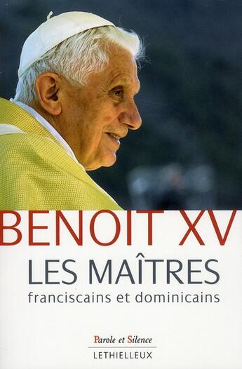 Couverture du livre « Les maîtres franciscains et dominicains » de Benoit Xvi aux éditions Lethielleux