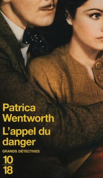 Couverture du livre « L'appel du danger » de Patricia Wentworth aux éditions 10/18