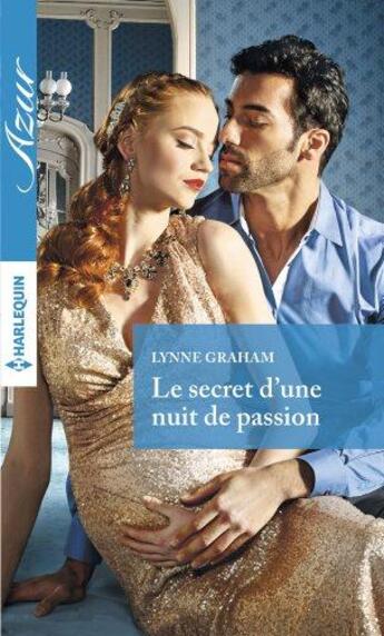 Couverture du livre « Le secret d'une nuit de passion » de Lynne Graham aux éditions Harlequin