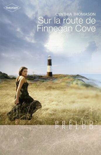 Couverture du livre « Sur la route de Finnegan Cove » de Cynthia Thomason aux éditions Harlequin