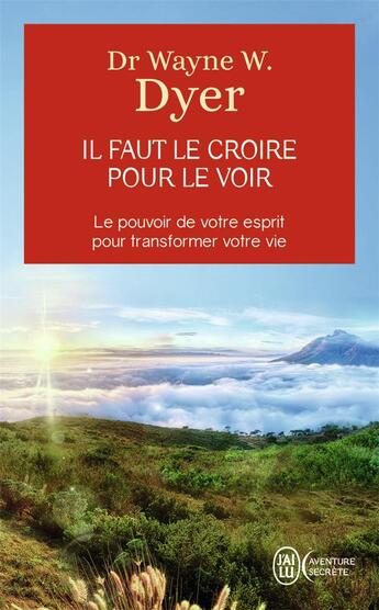 Couverture du livre « Il faut le croire pour le voir » de Wayne W. Dyer aux éditions J'ai Lu