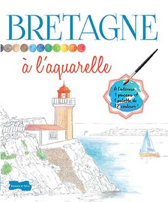 Couverture du livre « Bretagne à l'aquarelle » de  aux éditions Dessain Et Tolra