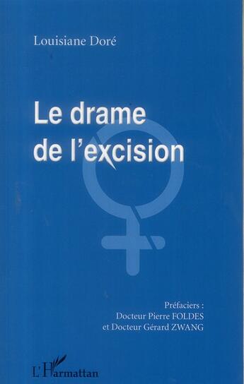 Couverture du livre « Le drame de l'excision » de Louisiane Dore aux éditions L'harmattan