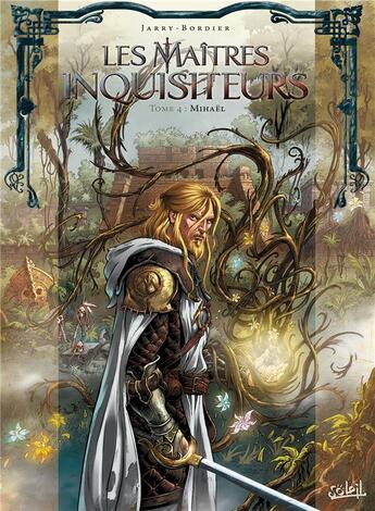 Couverture du livre « Les maîtres inquisiteurs Tome 4 : Mihaël » de Jean-Paul Bordier et Nicolas Jarry aux éditions Soleil