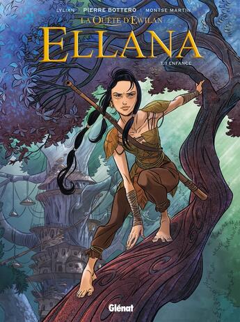 Couverture du livre « La quête d'Ewilan - Ellana Tome 1 : enfance » de Lylian et Montse Martin et Loic Chevallier aux éditions Glenat