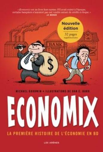 Couverture du livre « Economix ; la première histoire de l'économie en BD » de Michael Goodwin et Dan E. Burr aux éditions Les Arenes