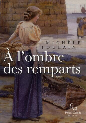 Couverture du livre « À l'ombre des remparts » de Michele Foulain aux éditions Pascal Galode